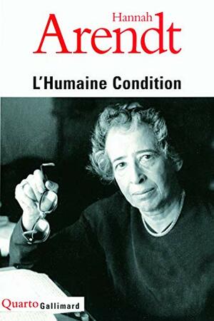 L'Humaine Condition by Philippe Raynaud, Hannah Arendt