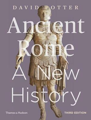 Ancient Rome: A New History by David Potter