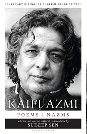 Kaifi Azmi: Poems, Nazms New & Selected Translations by Sudeep Sen