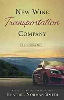 New Wine Transportation Company: A Springville Story by Heather Norman Smith