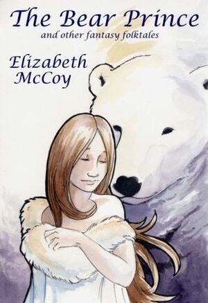 The Bear Prince by Elizabeth McCoy