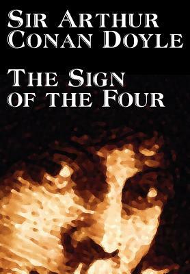 The Sign of the Four by Arthur Conan Doyle