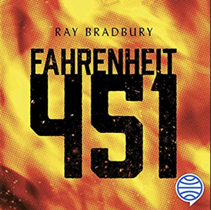 Fahrenheit 451 by Ray Bradbury