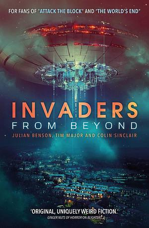 Invaders from Beyond by Julian Benson, David Thomas Moore, David Thomas Moore, Tim Major