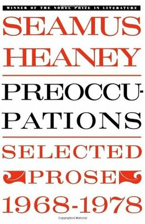 Preoccupations: Selected Prose, 1968-1978 by Seamus Heaney