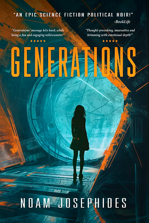 Generations: A Science Fiction Political Mystery Thriller by Noam Josephides