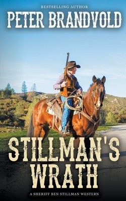 Stillman's Wrath (A Sheriff Ben Stillman Western) by Peter Brandvold