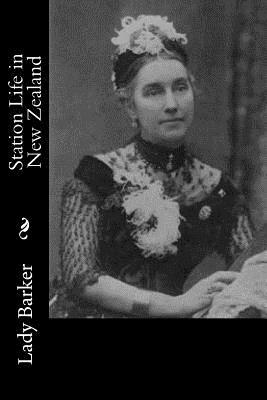 Station Life in New Zealand by Lady Mary Anne Barker