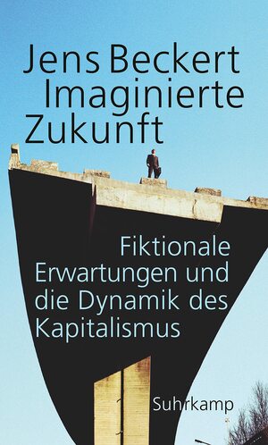 Imaginierte Zukunft by Jens Beckert