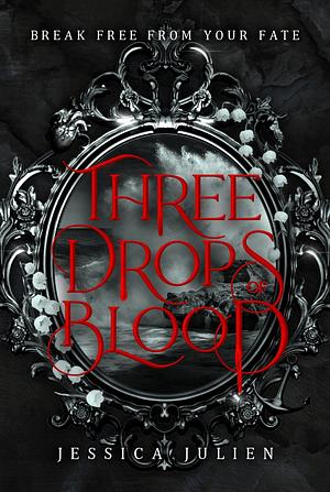 Three Drops of Blood by Jessica Julien