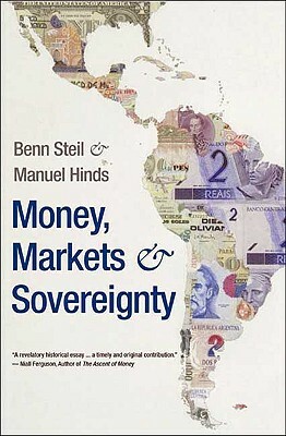 Money, Markets, and Sovereignty by Benn Steil