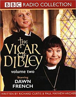 The Vicar of Dibley: Volume Two by Richard Curtis, Dawn French