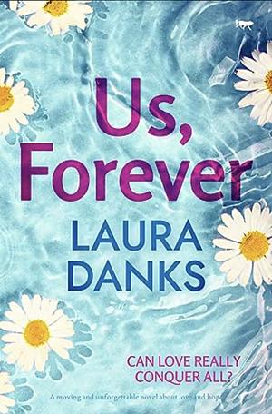 Us, forever  by Laura Danks