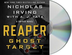 Reaper: Ghost Target: A Sniper Novel by A.J. Tata, Nicholas Irving