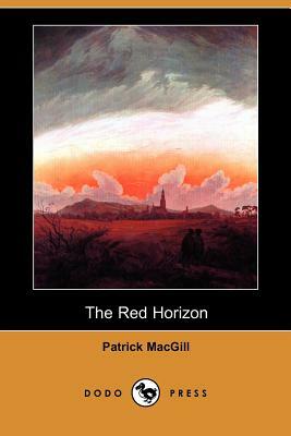 The Red Horizon by Patrick Macgill