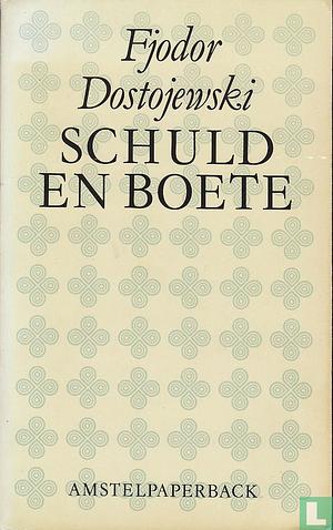 Schuld en boete by Fyodor Dostoevsky