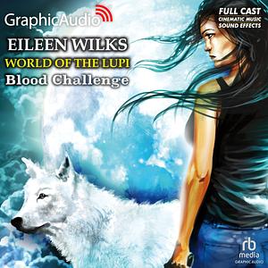 Blood Challenge [Dramatized Adaptation] by Eileen Wilks