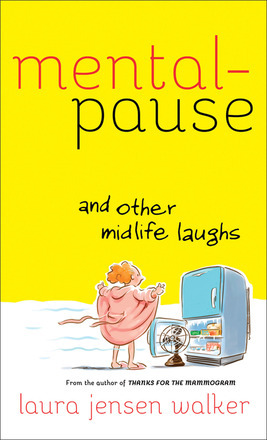 Mentalpause and Other Midlife Laughs by Laura Jensen Walker, Martha Bolton
