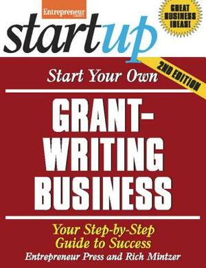 Start Your Own Grant Writing Business: Your Step-By-Step Guide to Success by Entrepreneur Press