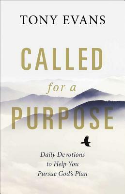 Called for a Purpose: Daily Devotions to Help You Pursue God's Plan by Tony Evans