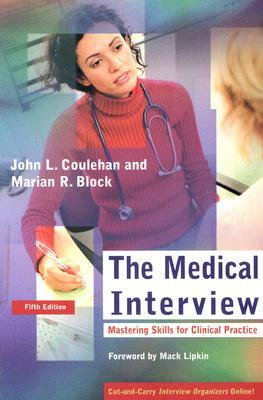 The Medical Interview: Mastering Skills for Clinical Practice by Marian R. Block, John L. Coulehan