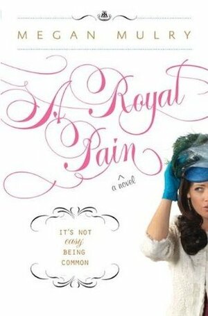 A Royal Pain by Megan Mulry
