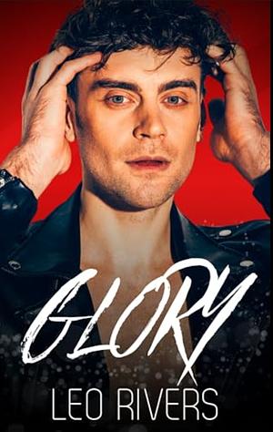 Glory by Leo Rivers