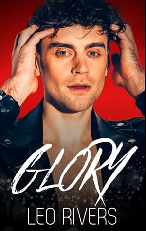 Glory (Dark M/M Romance) by Leo Rivers