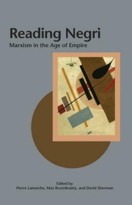 Reading Negri: Marxism in the Age of Empire by 