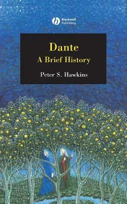Dante: A Brief History by Peter S. Hawkins