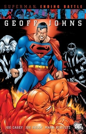 Superman: Ending Battle by Mark Schultz, Joe Casey, Brandon Badeaux, Pasqual Ferry, Derec Donovan, Geoff Johns, Joe Kelly, Duncan Rouleau