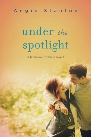 Under the Spotlight by Angie Stanton