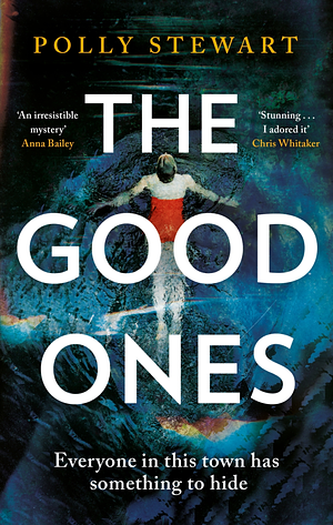 The Good Ones by Polly Stewart