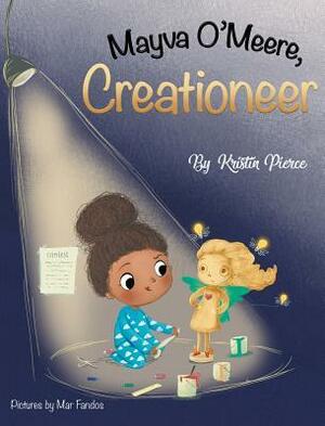 Mayva O'Meere, Creationeer by Mar Fandos, Kristin Pierce