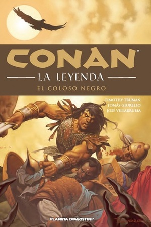 Conan, Vol. 08: El Coloso Negro by Timothy Truman, José Villarrubia, Tomás Giorello