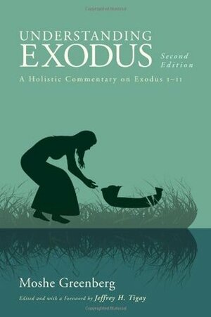Understanding Exodus by Jeffrey H. Tigay, Moshe Greenberg