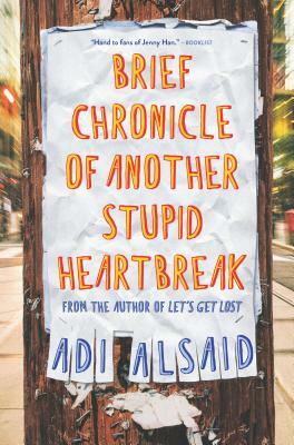 Brief Chronicle of Another Stupid Heartbreak by Adi Alsaid