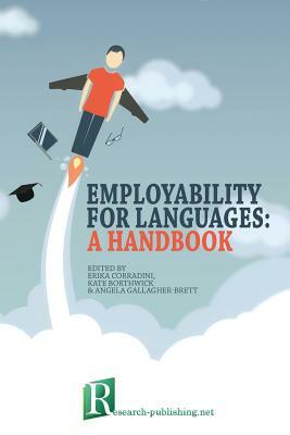 Employability for languages: a handbook by Kate Borthwick, Erika Corradini, Angela Gallagher-Brett