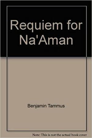 Requiem for Naaman by Benjamin Tammuz