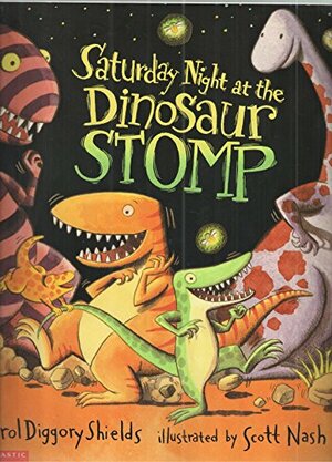Saturday Night At The Dinosaur Stomp by Carol Diggory Shields