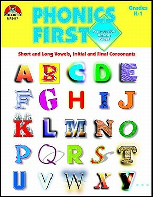 Phonics First, Grades K-1: Short and Long Vowels, Initial and Final Consonants by Jean Wolff