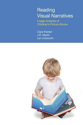 Reading Visual Narratives: Image Analysis of Children's Picture Books by Clare Painter, Jr. Martin, Len Unsworth