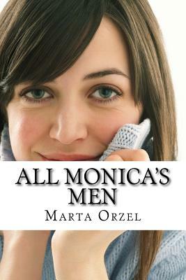 All Monica's Men by Marta Orzel