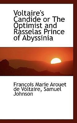 Candide or the Optimist and Rasselas Prince of Abyssinia by Voltaire, Voltaire