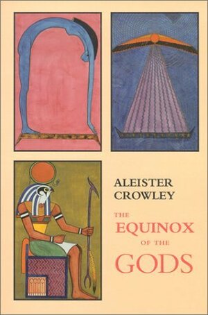 The Equinox of the Gods by Aleister Crowley