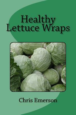 Healthy Lettuce Wraps by Chris Emerson