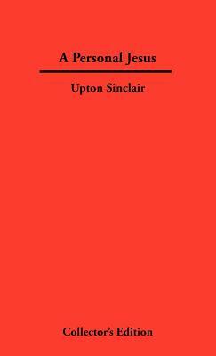 A Personal Jesus by Upton Sinclair