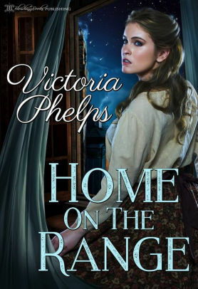 Home On The Range by Victoria Phelps