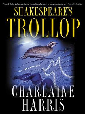 Shakespeare's Trollop by Charlaine Harris