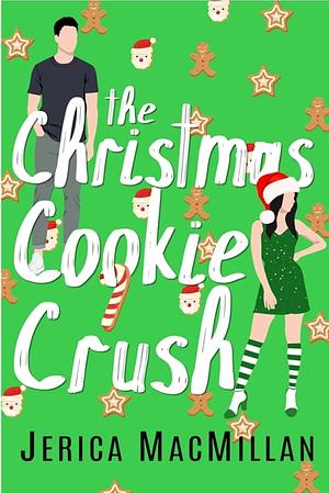 The Christmas Cookie Crush  by Jerica MacMillan